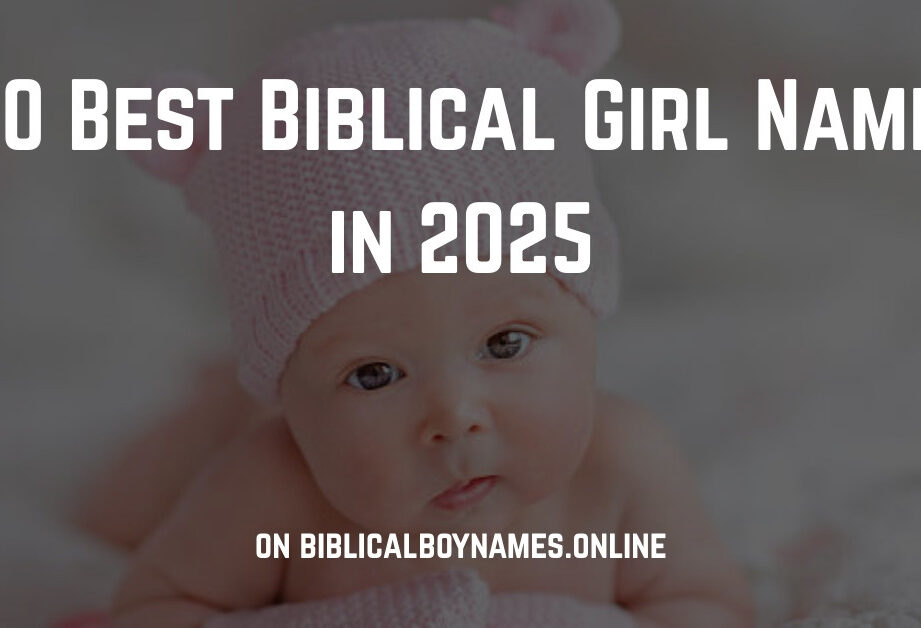 100 Best Biblical Girl Names in 2025